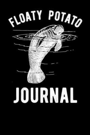 Cover of Floaty Potato Manatee Journal