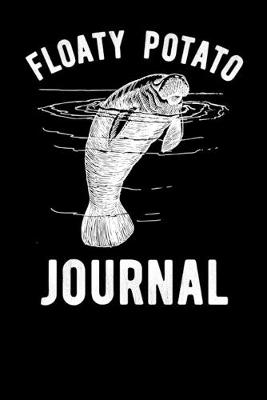 Book cover for Floaty Potato Manatee Journal