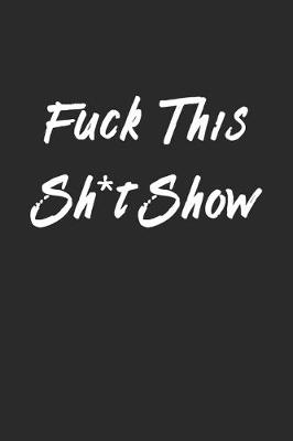 Book cover for Fuck This ShitShow