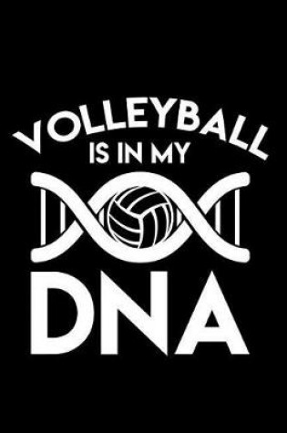 Cover of Volleyball Is in My DNA