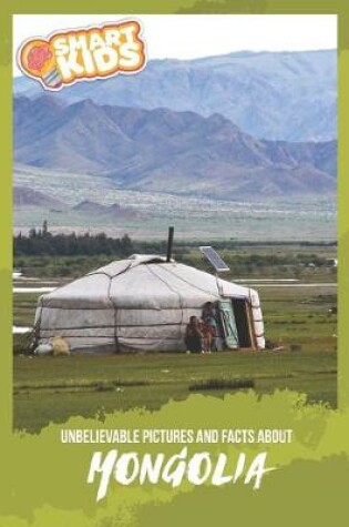 Cover of Unbelievable Pictures and Facts About Mongolia