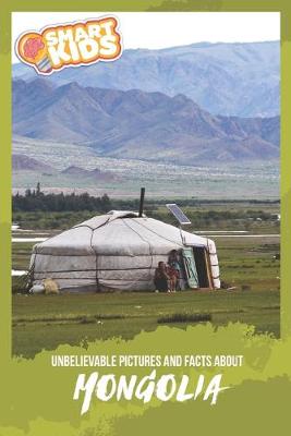 Book cover for Unbelievable Pictures and Facts About Mongolia