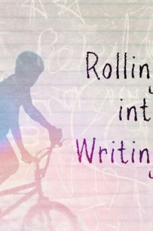 Cover of Rolling into Writing