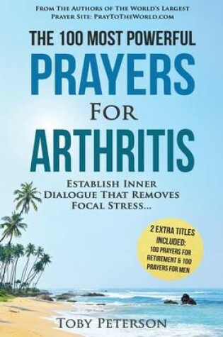 Cover of Prayer the 100 Most Powerful Prayers for Arthritis 2 Amazing Books Included to Pray for Retirement & Men