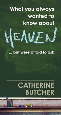 Book cover for What you Always Wanted to Know about Heaven