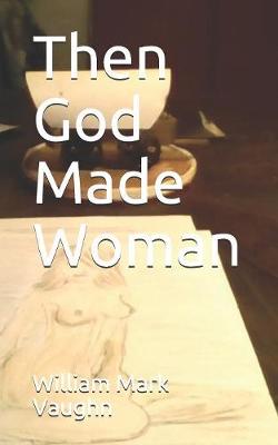 Book cover for Then God Made Woman