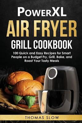 Book cover for PowerXL Air Fryer Grill Cookbook