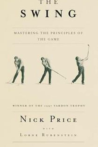 Cover of Swing, The: Mastering the Principles of the Game