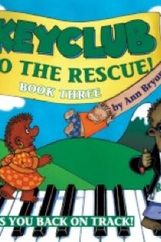 Cover of Keyclub to the Rescue! Book 3