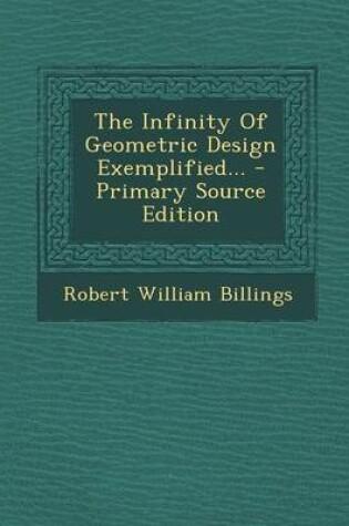 Cover of The Infinity of Geometric Design Exemplified...