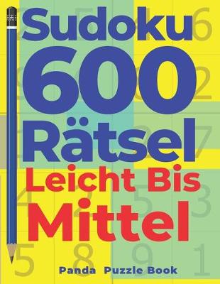 Book cover for Sudoku 600 Rätsel Leicht Bis Mittel
