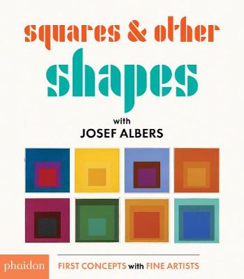 Book cover for Squares & Other Shapes: with Josef Albers