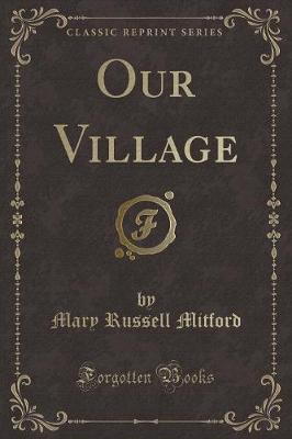 Book cover for Our Village (Classic Reprint)