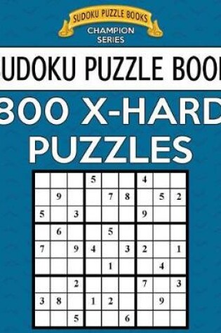 Cover of Sudoku Puzzle Book, 800 Extra Hard Puzzles