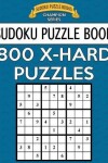 Book cover for Sudoku Puzzle Book, 800 Extra Hard Puzzles