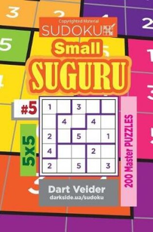 Cover of Sudoku Small Suguru - 200 Master Puzzles 5x5 (Volume 5)
