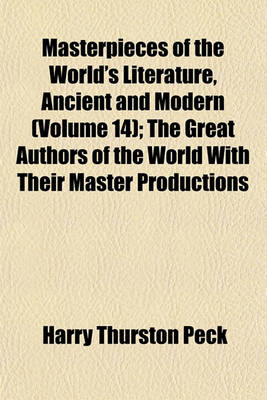 Book cover for Masterpieces of the World's Literature, Ancient and Modern (Volume 14); The Great Authors of the World with Their Master Productions