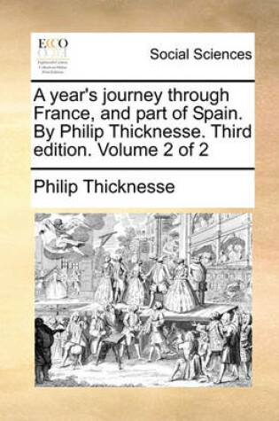 Cover of A Year's Journey Through France, and Part of Spain. by Philip Thicknesse. Third Edition. Volume 2 of 2