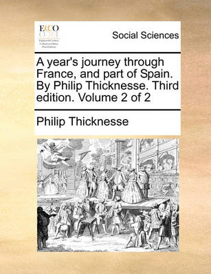 Book cover for A Year's Journey Through France, and Part of Spain. by Philip Thicknesse. Third Edition. Volume 2 of 2