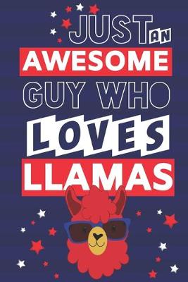 Book cover for Just an Awesome Guy Who Loves Llamas