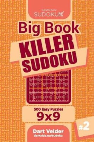 Cover of Big Book Killer Sudoku - 500 Easy Puzzles 9x9 (Volume 2)