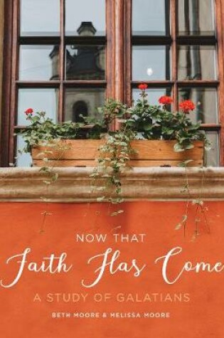Cover of Now That Faith Has Come