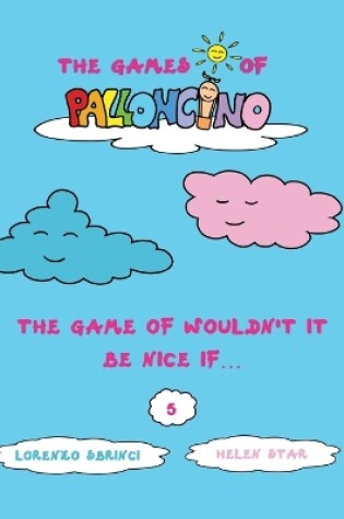 Cover of The Game of Wouldn't be Nice if...