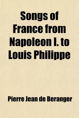 Book cover for Songs of France from Napoleon I. to Louis Philippe