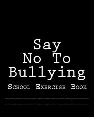 Book cover for Say No To Bullying