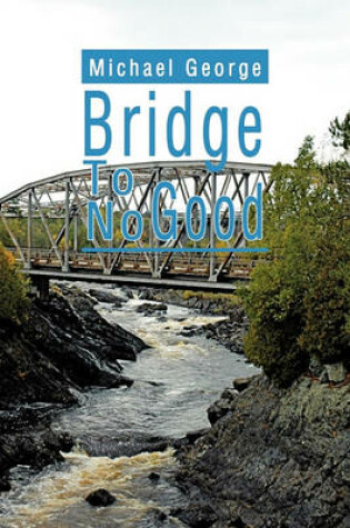 Cover of Bridge to No Good