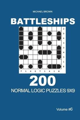 Book cover for Battleships - 200 Normal Logic Puzzles 9x9 (Volume 6)