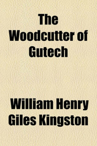 Cover of The Woodcutter of Gutech