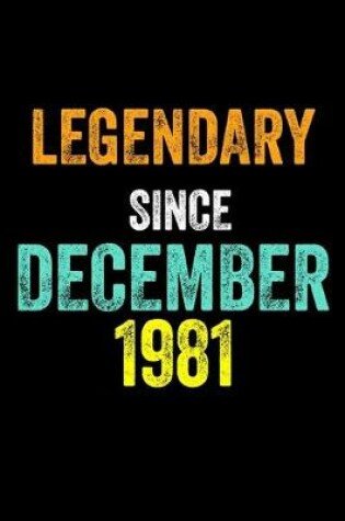 Cover of Legendary Since December 1981