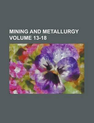 Book cover for Mining and Metallurgy Volume 13-18