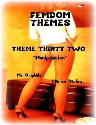 Book cover for Femdom Themes - Theme Thirty Two - "Manipulation"