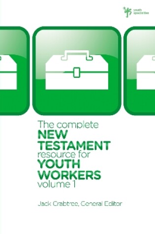 Cover of The Complete New Testament Resource for Youth Workers, Volume 1