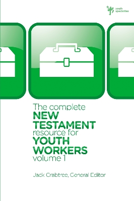 Book cover for The Complete New Testament Resource for Youth Workers, Volume 1