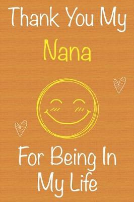 Book cover for Thank You My Nana For Being In My Life