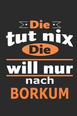 Book cover for Die tut nix Die will nur nach Borkum