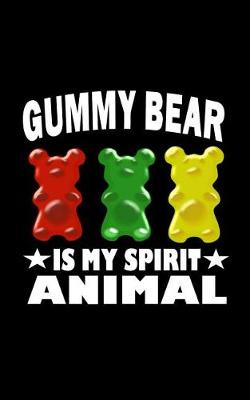 Book cover for Gummy Bear Is My Spirit Animal
