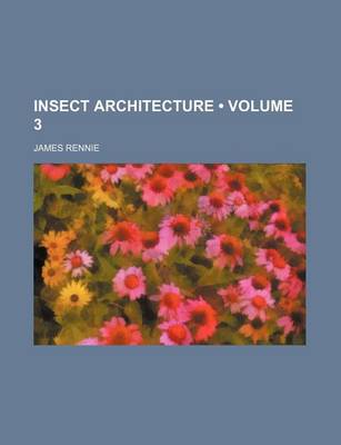 Book cover for Insect Architecture (Volume 3)