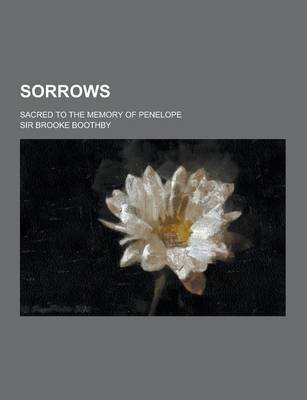 Book cover for Sorrows; Sacred to the Memory of Penelope
