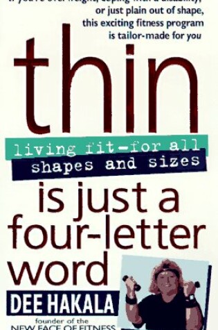 Cover of Thin Is Just a Four Letter Word