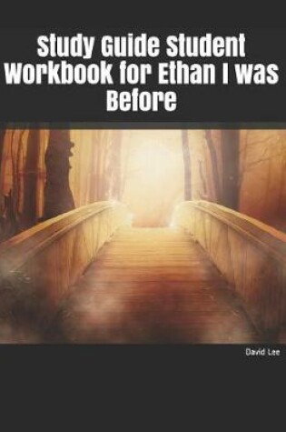 Cover of Study Guide Student Workbook for Ethan I Was Before