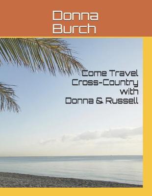 Book cover for Come Travel Cross-Country with Donna & Russell
