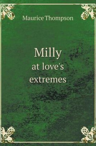 Cover of Milly at love's extremes