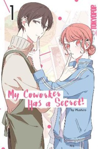 Cover of My Coworker Has a Secret! Volume 1