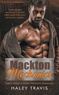 Book cover for Mackton Mechanics (3 steamy instalove romances)