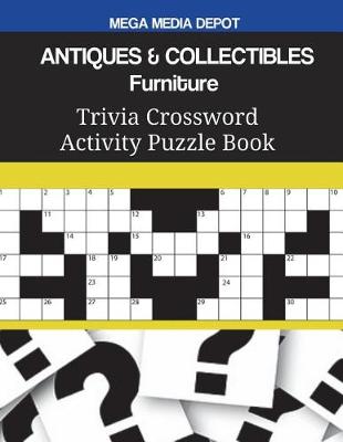 Book cover for ANTIQUES & COLLECTIBLES Furniture Trivia Crossword Activity Puzzle Book