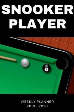 Cover of Snooker Player 2019 - 2020 Weekly Planner